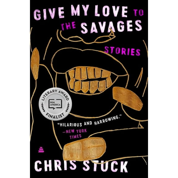 Give My Love to the Savages: Stories, (Paperback)