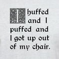 thumbnail image 3 of CafePress - Huffed And Puffed And Got Out Of My Chair T Shirt - Men's Classic Graphic T-Shirt, 3 of 4