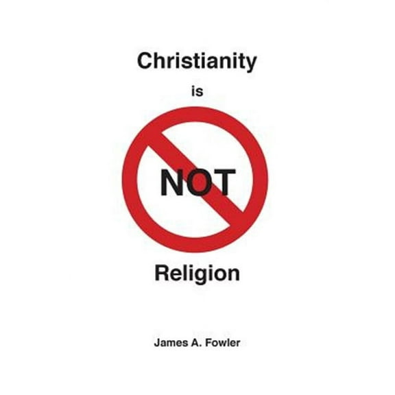 Christianity Is Not Religion