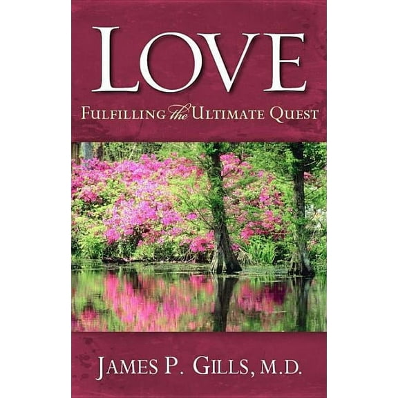 Love - Revised: Fulfilling the Ultimate Quest, (Paperback)