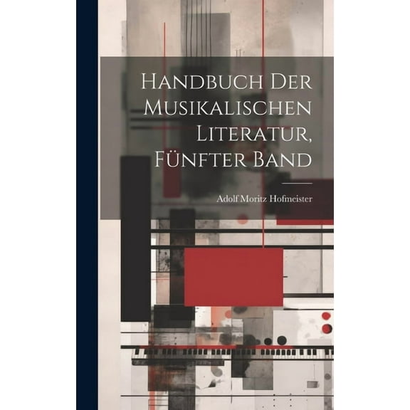 Handbuch der musikalischen Literatur, Fünfter Band (Hardcover)