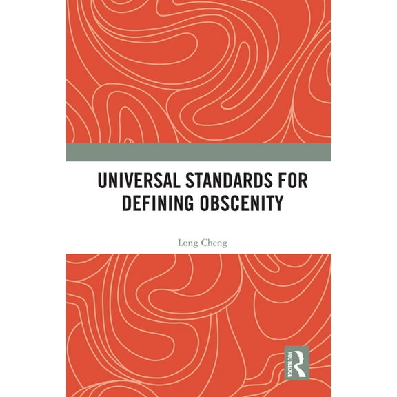 Universal Standards for Defining Obscenity, (Hardcover)