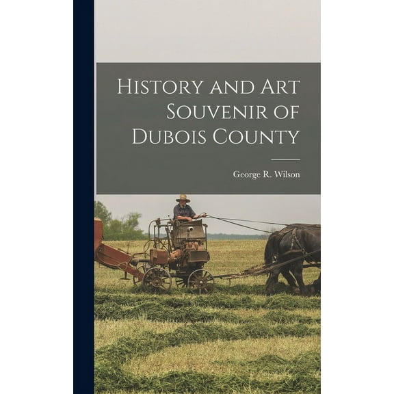 History and art Souvenir of Dubois County (Hardcover)
