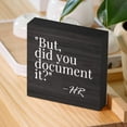 thumbnail image 5 of 5x5 IN But Did You Document it Wooden Box Sign, HR Gifts Office Desk Decor Women Men, Human Resources Gifts Black Wooden Box Block Sign, 5 of 7