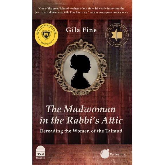 The Madwoman in the Rabbi's Attic: Rereading the Women of the Talmud, (Hardcover)