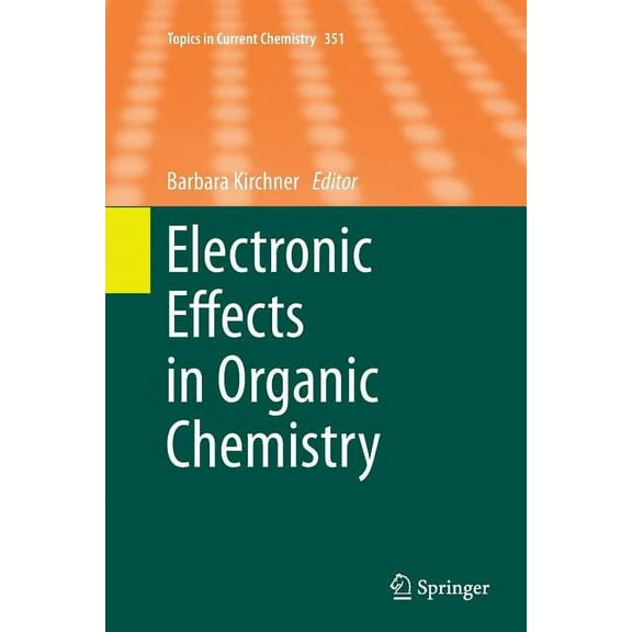 Topics in Current Chemistry Electronic Effects in Organic Chemistry, Book 351, (Paperback)