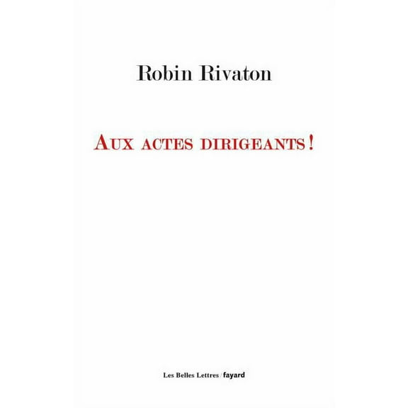Romans, Essais, Poesie, Documents Aux actes dirigeants !, (Paperback)