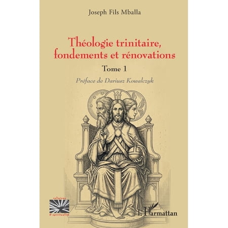 Religions Et Spiritualit&Atilde;&copy; Th&Atilde;&copy;ologie trinitaire fondements et r&Atilde;&copy;novations: Tome 1 (Paperback)
