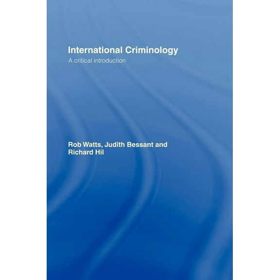 International Criminology: A Critical Introduction, (Hardcover)