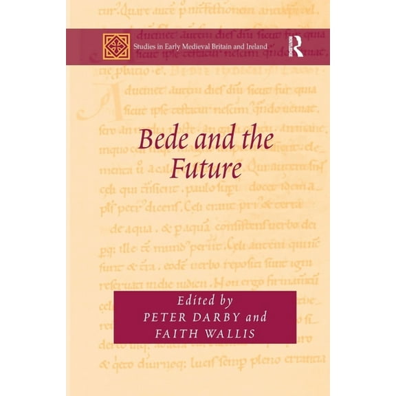 Studies in Early Medieval Britain and Ir Bede and the Future, (Paperback)