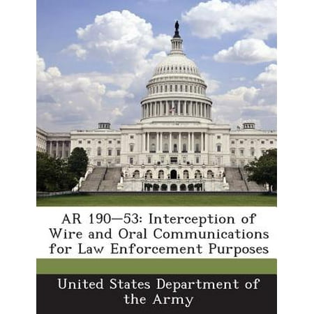 AR 190-53 : Interception of Wire and Oral Communications for Law Enforcement
