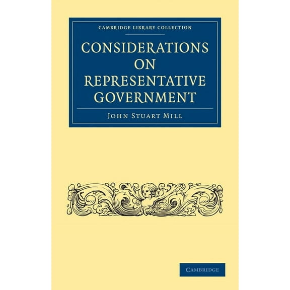 Cambridge Library Collection - British a Considerations on Representative Government, (Paperback)