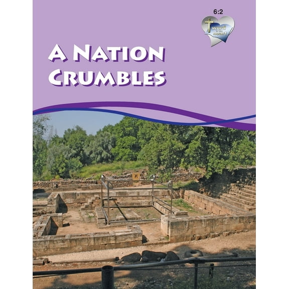 Word in the Heart (WIH) Junior Year 6 Book 2: A Nation Crumbles, (Paperback)