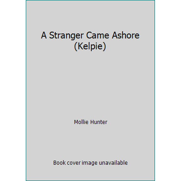 Pre-Owned A Stranger Came Ashore (Kelpie) (Paperback) 0862414652 9780862414658