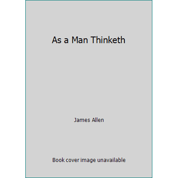 Pre-Owned As a Man Thinketh (Paperback) 1530875269 9781530875269