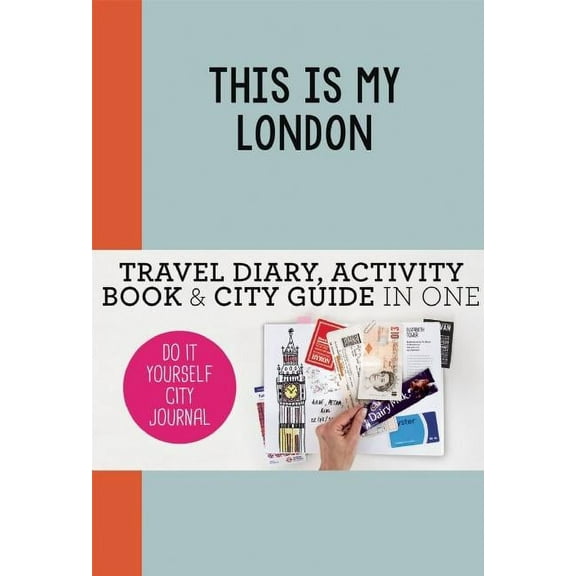 This Is My London : Do-It-Yourself City Journal - Paperback
