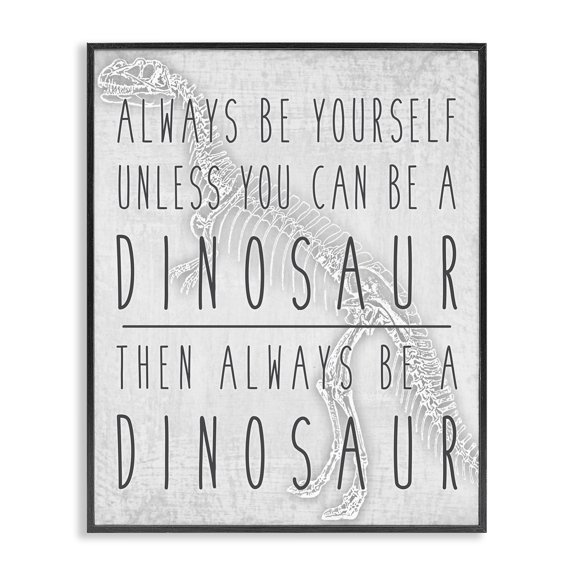 Stupell Industries Contemporary Be Yourself or a Dinosaur Funny Phrase T-Rex Skelton Black Framed Giclee Art, 11 x 14, by Jessica Mundo