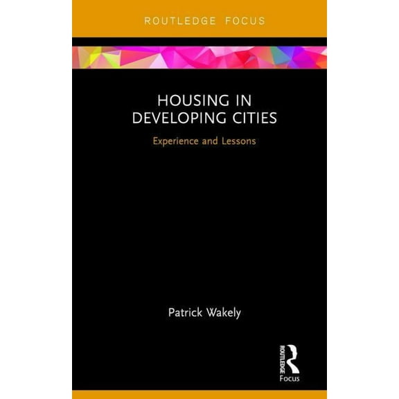 Housing in Developing Cities: Experience and Lessons, (Hardcover)