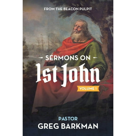 Sermons on 1st John: Volume 1 Sermons 1-16, (Paperback)