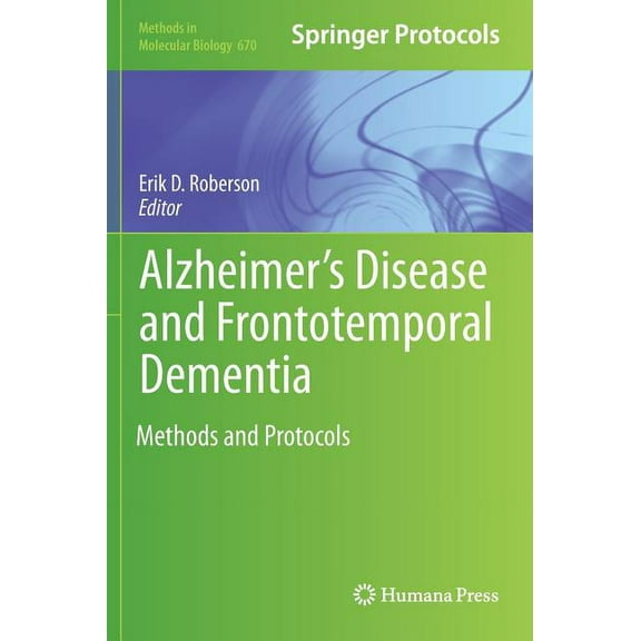Methods in Molecular Biology Alzheimer's Disease and Frontotemporal Dementia: Methods and Protocols, Book 670, (Hardcover)