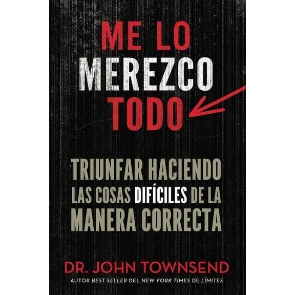 El Me lo merezco todo: Triunfar haciendo las cosas dif��ciles de la manera correcta, (Paperback)