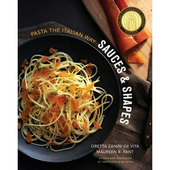 Pre-Owned Sauces & Shapes: Pasta the Italian Way (Hardcover) 0393082431 9780393082432