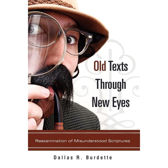 Old Texts Through New Eyes, (Paperback)