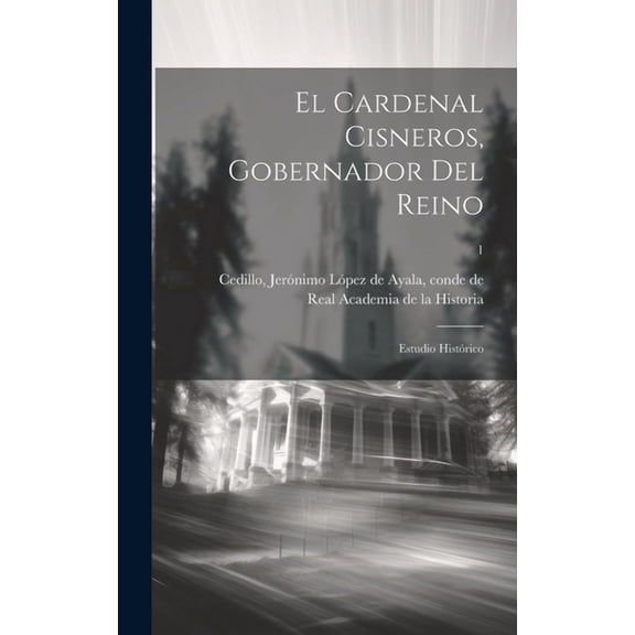 El cardenal Cisneros, gobernador del reino (Hardcover)