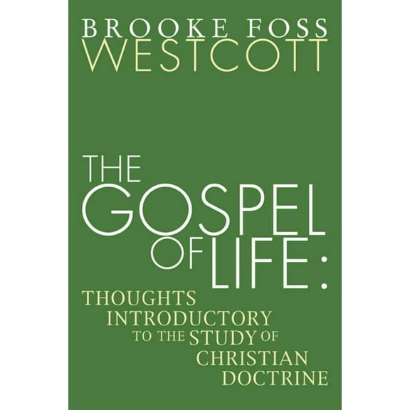 Gospel of Life: Thoughts Introductory to the Study of Christian Doctrine (Paperback)