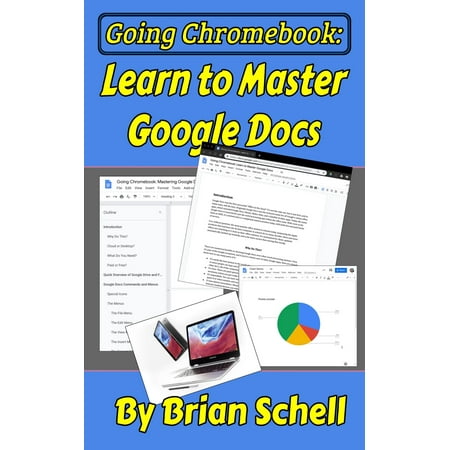 Going Chromebook: Learn to Master Google Docs -