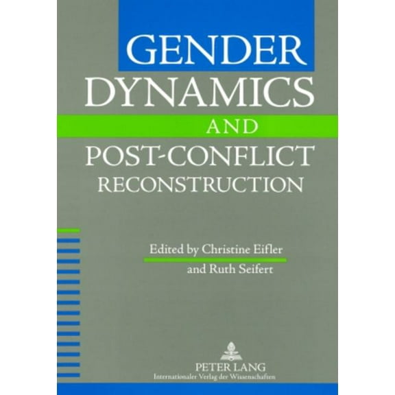 Gender Dynamics and Post-Conflict Reconstruction (Paperback)