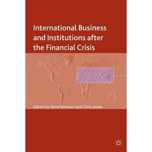 Academy of International Business International Business and Institutions After the Financial Crisis, (Paperback)