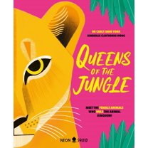 Queens of the Jungle : Meet the Female Animals Who Rule the Animal Kingdom! (Hardcover)