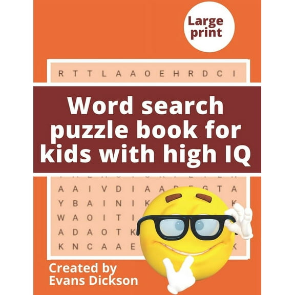 Word search puzzle book for kids with high IQ: Are you a super smart kid? Bored with simple and easy to find puzzles? Wa, (Paperback)
