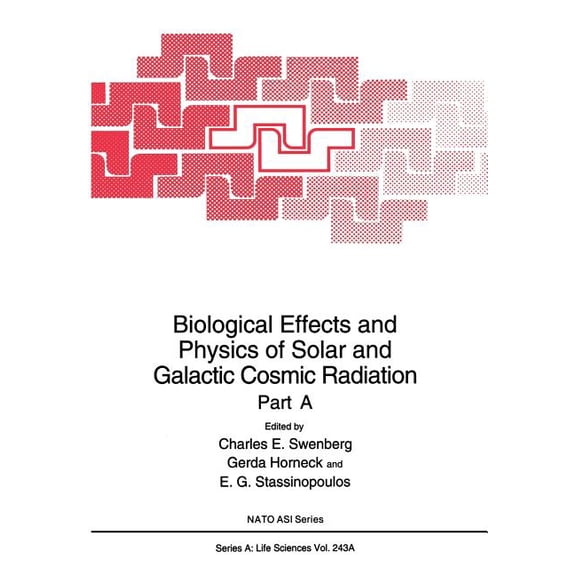 NATO Science Series A: Biological Effects and Physics of Solar and Galactic Cosmic Radiation: Part a, Book 243, (Paperback)