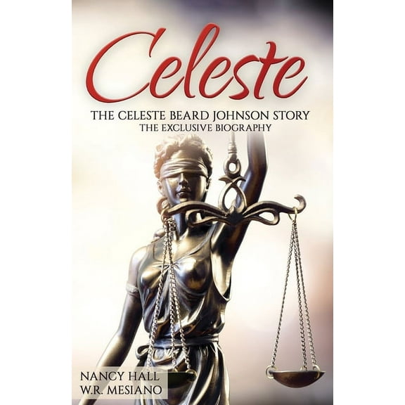 Celeste: The Celeste Beard Johnson Story (Paperback) by W R Mesiano, Nancy Hall