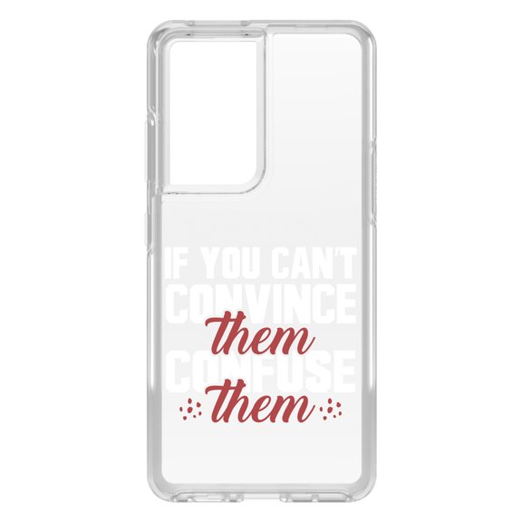 DistinctInk Clear Hybrid Case for Samsung Galaxy S21 Ultra (6.8" Screen) - If You Can't Convince Them Confuse Them - Shockproof Protection