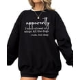 thumbnail image 5 of Funny Dog Mom Sweatshirt - Apparently I'm Not Allowed to Adopt All The Dogs Sweater for Women Black Sweatshirt Adult Medium, 5 of 7