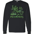 thumbnail image 3 of Inktastic Life's Better Mountains Long Sleeve T-Shirt, 3 of 5