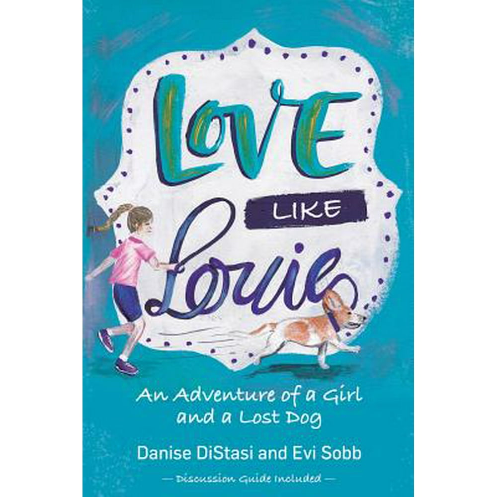 Love Like Louie: Love Like Louie : An Adventure of a Girl and a Lost