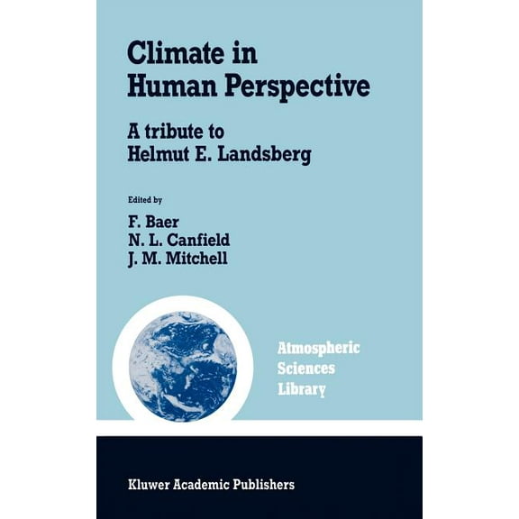 Atmospheric and Oceanographic Sciences L Climate in Human Perspective: A Tribute to Helmut E. Landsberg, Book 15, (Hardcover)