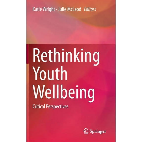 Rethinking Youth Wellbeing: Critical Perspectives, (Hardcover)