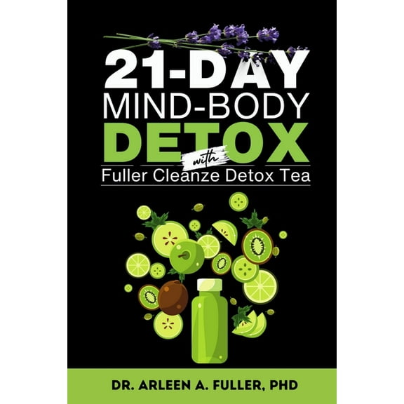21-Day Mind-Body Detox: Reset Your Health with a Proven Detox Tea and Holistic Wellness Plan, (Paperback)