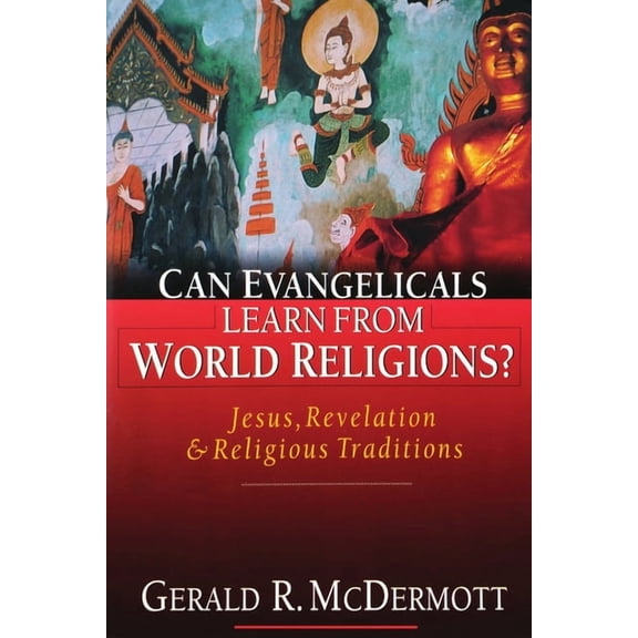 Can Evangelicals Learn from World Religions?: Jesus, Revelation Religious Traditions, (Paperback)