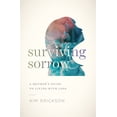 thumbnail image 2 of Surviving Sorrow : A Mother's Guide to Living with Loss (Paperback), 2 of 2