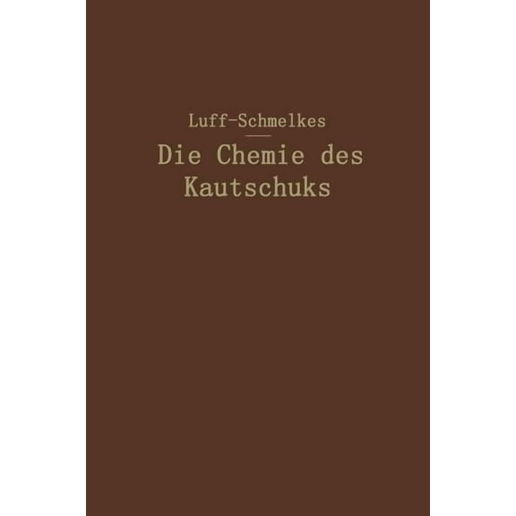 Die Chemie Des Kautschuks, (Paperback)