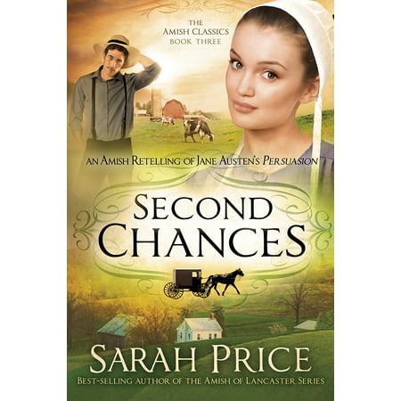 Second Chances : An Amish Retelling of Jane Austen's