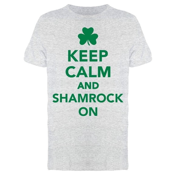 Keep Calm And Shamrock On Tee Men's -Image by Shutterstock