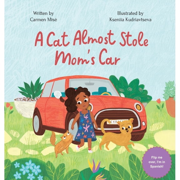A Cat Almost Stole Mom's Car: Un Gato Casi Roba El Auto De Mamá, (Hardcover)