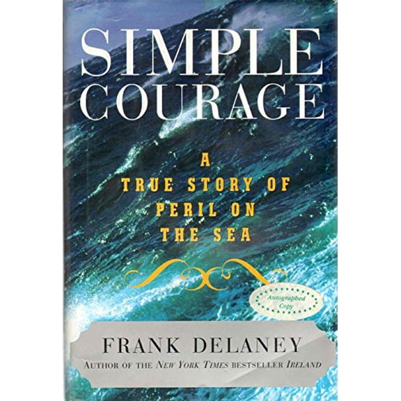 Pre-Owned Simple Courage: A True Story of Peril on the Sea (Hardcover) 1400065240 9781400065240